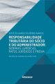 Responsabilidade tributária do sócio e do administrador