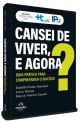 Cansei de viver, e agora?