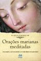 Orações Marianas Meditadas