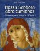 Nossa Senhora abre caminhos