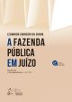 A Fazenda Pública Em Juízo - 21ª Edição 2024