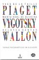 Piaget, Vygotsky, Wallon