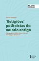 Religiões politeístas do mundo antigo