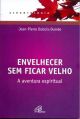 Envelhecer sem ficar velho