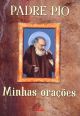 Padre Pio: Minhas orações