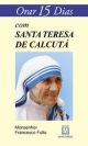 Orar 15 dias com santa teresa de calcuta