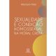 Sexualidade e condicao homossexual na moral crista