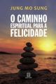 O caminho espiritual para a felicidade