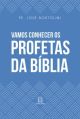 Vamos conhecer os profetas da biblia