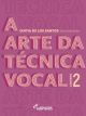 A arte da técnica vocal - Caderno 2