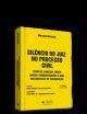 Silêncio do juiz no processo civil (inércia, omissão stricto sensu e inobservância) e seus mecanismos de impugnação