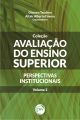 Avaliação do ensino superior - Perspectivas institucionais - Volume 2