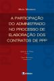 A participação do administrado no processo de elaboração dos contratos de PPP