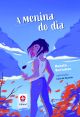 A menina do dia - Identidade, Crescimento e Amizade - Uma novela infantojuvenil