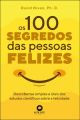 Os 100 segredos das pessoas felizes