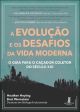 A evolução e os desafios da vida moderna