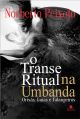 O transe ritual na Umbanda