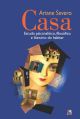 Casa - Estudo psicanalítico, filosófico e literário do habitar