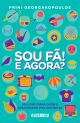 Sou fã! E agora?