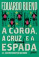 A coroa, a cruz e a espada (Coleção Brasilis - Livro 4)