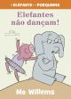 Elefantes não dançam! (Nova edição)