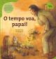 O Tempo Voa, Papai! - Tempo e suas Unidades de Medida - Coleção Tan Tan