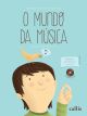 O Mundo da Música - vol 2: Alfabetização Musical 1