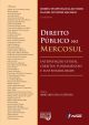 Direito público no Mercosul - intervenção estatal direitos fundamentais e sustentabilidade