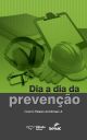 Dia a dia da prevenção