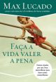 Faça a vida valer a pena