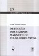 Detecção dos Campos Magnéticos pelos Seres Vivos