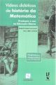 Vídeos didáticos de história da Matemática: produção e uso na Educação Básica