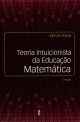 Teoria Intuicionista da Educação Matematica