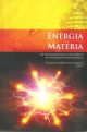 Energia e matéria: da fundamentação conceitual às aplicações tecnológicas