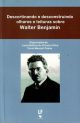 Descortinando e desconstruindo olhares e leituras sobre Walter Benjamim