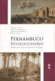 Pernambuco Revolucionário: Relações com a Coroa e vicissitudes de seus Bispos