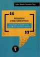 Pesquisas (com) narrativas: a produção de sentidos para experiências discentes e docentes