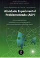 Ensino experimental de ciências: uma proposta: atividade experimental problematizada (AEP)