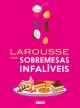 Larousse das sobremesas infalíveis