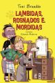 Lambidas, rosnados e mordidas