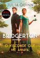 O visconde que me amava (Os Bridgertons – Livro 2)