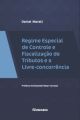 Regime especial de controle e fiscalização de tributos e a livre-concorrência