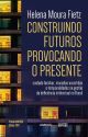 Construindo futuros, provocando o presente: cuidado familiar, moradias assistidas e temporalidades na gestão da deficiência intelectual no Brasil