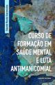 Curso de formação em saúde mental e luta antimanicomial