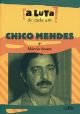 Chico Mendes - A Luta de Cada Um