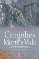 Caminhos de morte e vida