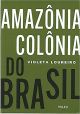 Amazônia: Colônia do Brasil - 1ª edição