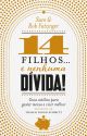 14 filhos... e nenhuma dívida!